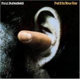 Paul_Butterfield_-_Put_It_In_Your_Ear.jpg